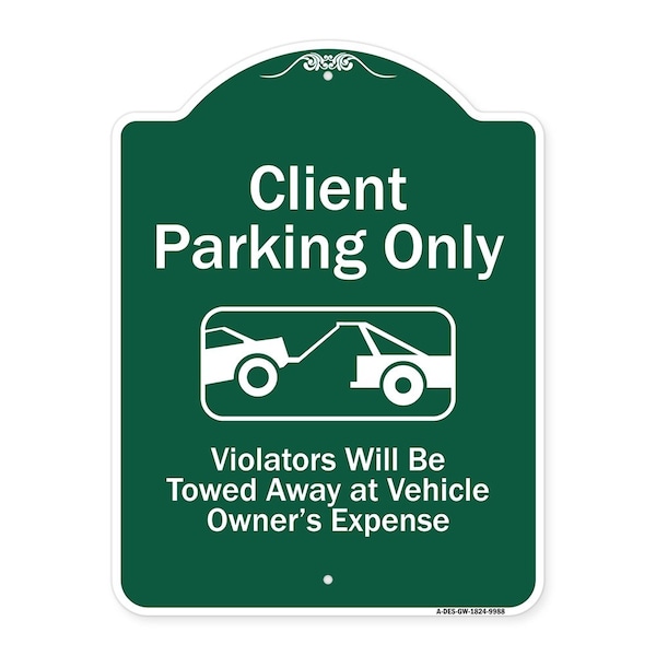 Client Parking Violators Will Be Towed Away Owner Expense Aluminum Sign, 18" L, 24" H, GW-1824-9988
